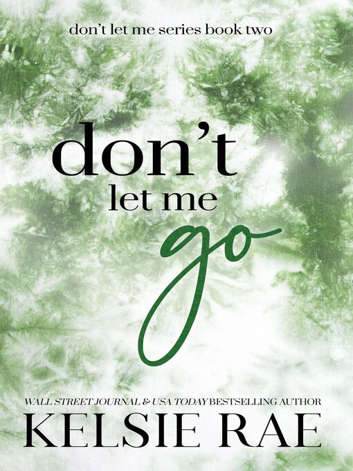 Title details for Don't Let Me Go by Kelsie Rae - Wait list